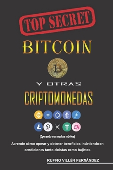 Paperback Top Secret: BITCOIN Y OTRAS CRIPTOMONEDAS (Operando con medias móviles) [Spanish] Book