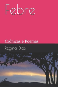 Paperback Febre: Crônicas e Poemas [Portuguese] Book