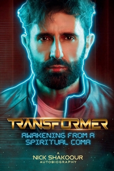 Paperback Transformer: Awakening From A Spiritual Coma - A Nick Shakoour Autobiography Book