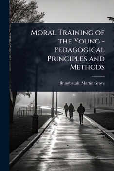 Moral Training of the Young - Pedagogical Principles and Methods