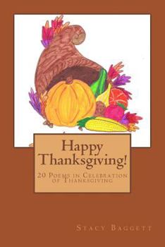 Paperback Happy Thanksgiving!: 20 Poems in Celebration of Thanksgiving Book