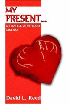 Paperback My Present...: My Battle with Heart Disease Book