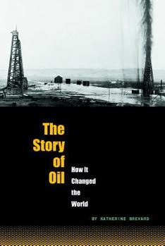 Library Binding The Story of Oil: How It Changed the World Book