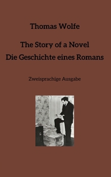 Paperback The Story of a Novel * Die Geschichte eines Romans: Zweisprachige Ausgabe Book
