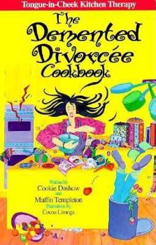 Paperback The Demented Divorcee Cookbook Book