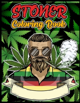 Paperback Stoner Coloring Book: The Psychedelic Coloring Book for Relaxation and Stress Relief, Stoner Coloring Book