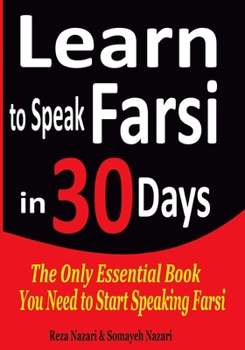 Paperback Learn to Speak Farsi in 30 Days: The Only Essential Book You Need to Start Speaking Farsi Book