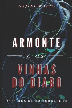 Paperback Armonte e as vinhas do diabo: Os olhos de um borderline [Portuguese] Book