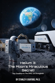 Paperback Helium 3: The Moon's Miraculous Secret! Book