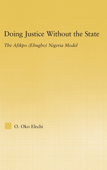 Hardcover Doing Justice without the State: The Afikpo (Ehugbo) Nigeria Model Book