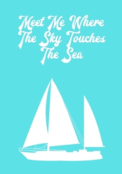 Paperback Meet Me Where The Sky Touches The Sea Book