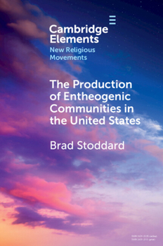 Paperback The Production of Entheogenic Communities in the United States Book