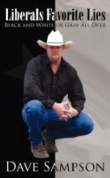 Paperback Liberals Favorite Lies: Black and White or Gray All Over Book