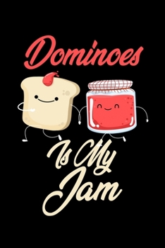 Paperback Dominoes is My Jam: Funny Dominoes Journal (Diary, Notebook) Christmas & Birthday Gift for Dominoes Enthusiasts Book