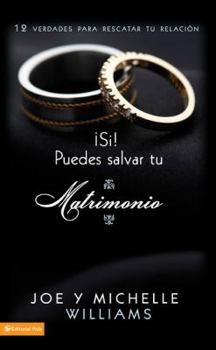 Paperback ¡Sí! puedes salvar tu matrimonio: 12 verdades para rescatar tu relación [Spanish] Book
