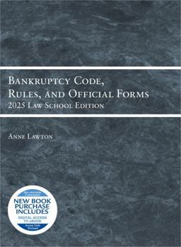 Paperback Bankruptcy Code, Rules, and Official Forms, 2025 Law School Edition (Selected Statutes) Book