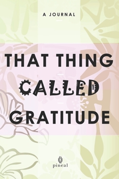 Paperback That Thing Called Gratitude: A Self-Help Journal Book