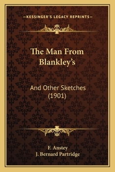 Paperback The Man From Blankley's: And Other Sketches (1901) Book