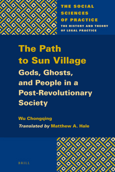 The Path to Sun Village, Gods, Ghosts, and People in a Post-Revolutionary Society