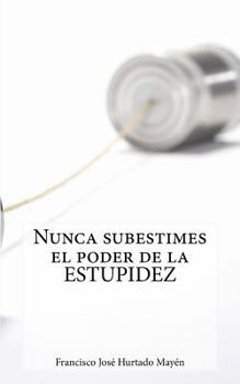 Paperback Nunca subestimes el poder de la estupidez [Spanish] Book