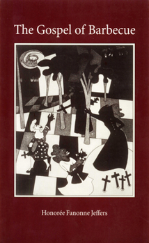 The Gospel of Barbecue: Poems - Book  of the Wick First Book