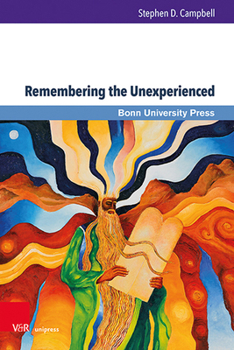 Hardcover Remembering the Unexperienced: Cultural Memory, Canon Consciousness, and the Book of Deuteronomy Book