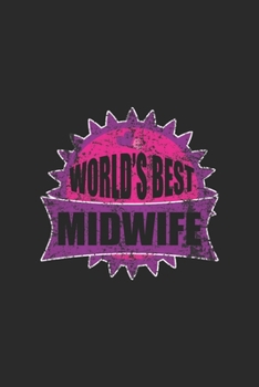 Paperback World's Best Midwife: Blank Lined Notebook (6" x 9" - 120 pages) Midwives Notebook for Daily Journal, Diary, and Gift Book