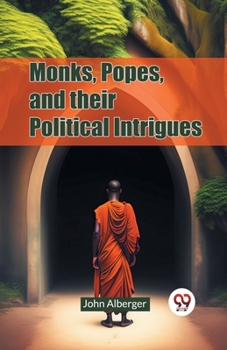 Paperback Monks, Popes, and their Political Intrigues Book