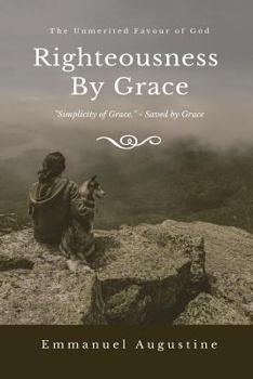 Righteousness By Grace: The unmerited favour of God