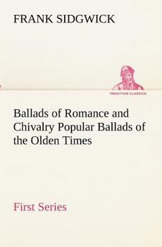 Paperback Ballads of Romance and Chivalry Popular Ballads of the Olden Times - First Series Book