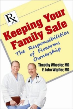 Paperback Keeping Your Family Safe: The Responsibilites of Firearm Ownership Book