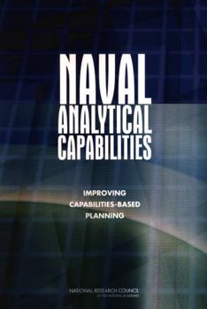 Paperback Naval Analytical Capabilities: Improving Capabilities-Based Planning Book