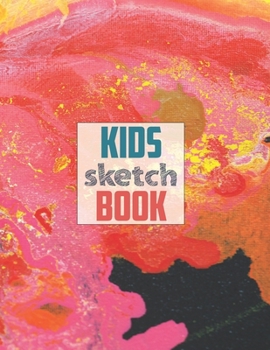 Sketch book for kids: Blank Paper for Drawing - 120 Pages ( 8.5x11 )Blank Paper for Drawing, Doodling or Sketching (Sketchbooks For Kids)