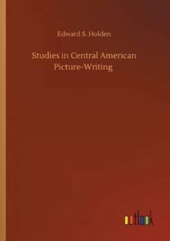 Studies in Central American Picture-Writing