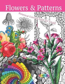 Paperback Flowers & Patterns Botanical coloring book for adults Book