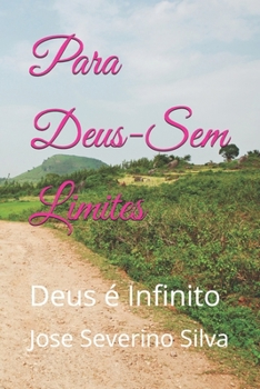 Paperback Para Deus-Sem Limites: Deus é Infinito [Portuguese] Book