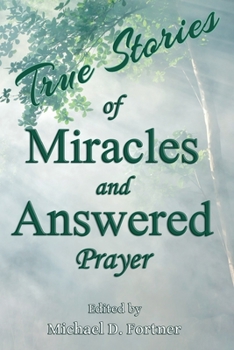 Paperback True Stories of Miracles and Answered Prayer: (originally published in two volumes) Book