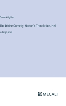 Hardcover The Divine Comedy, Norton's Translation, Hell: in large print Book