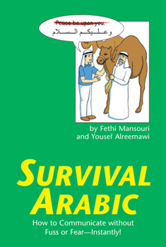 Paperback Survival Arabic: How to Communicate Without Fuss or Fear - Instantly! (Arabic Phrasebook) Book