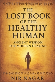 Paperback The Lost Book of the Healthy Human: Ancient Wisdom for Modern Healing Book