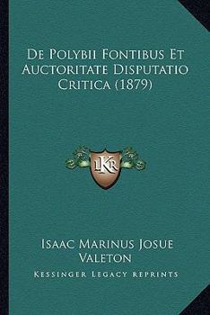Paperback De Polybii Fontibus Et Auctoritate Disputatio Critica (1879) [Latin] Book