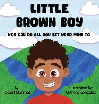 Hardcover Little Brown Boy: You Can Do All You Set Your Mind To [Large Print] Book