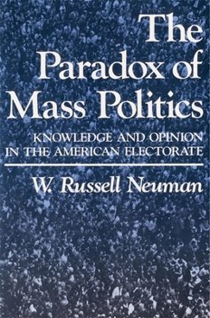 Paperback The Paradox of Mass Politics: Knowledge and Opinion in the American Electorate Book