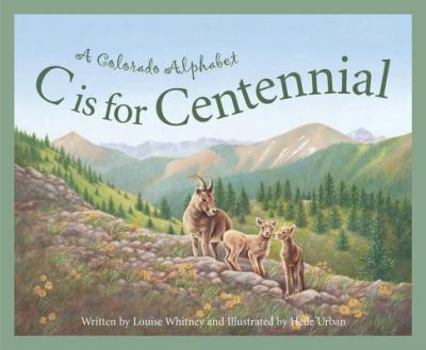 Hardcover C Is for Centennial: A Colorado Alphabet Book