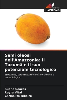 Paperback Semi oleosi dell'Amazzonia: il Tucumã e il suo potenziale tecnologico [Italian] Book