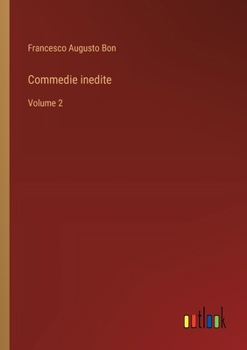 Paperback Commedie inedite: Volume 2 [Italian] Book