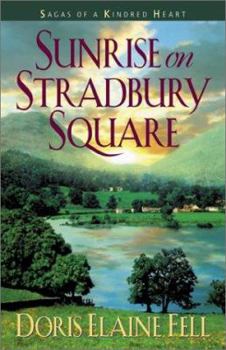 Sunrise on Stradbury Square (Fell, Doris Elaine. Sagas of a Kindred Heart, Bk. 3.) - Book #3 of the Reconciled Hearts Trilogy