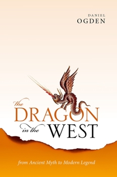 Hardcover The Dragon in the West: From Ancient Myth to Modern Legend Book