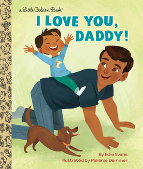 Hardcover I Love You, Daddy!: A Book for Dads and Kids Book