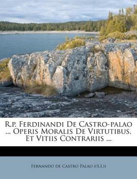 Paperback R.P. Ferdinandi de Castro-Palao ... Operis Moralis de Virtutibus, Et Vitiis Contrariis ... [Latin] Book